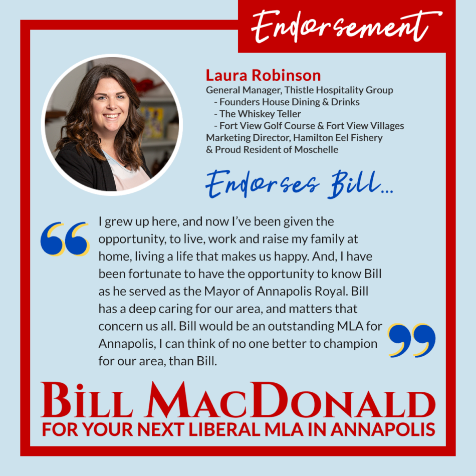 Laura Robinson endorses Bill MacDonald for your next Liberal MLA in Annapolis